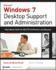 Windows 7 Desktop Support and Administration: Real World Skills for Mcitp Certification and Beyond