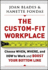 The Custom-Fit Workplace: Choose When, Where, and How to Work and Boost Your Bottom Line