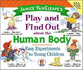 Janice Vancleave's Play and Find Out About the Human Body: Easy Experiments for Young Children