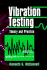 Vibration Testing: Theory and Practice