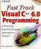 Fast Track Visual C++(R) 6.0 Programming