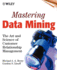 Mastering Data Mining: the Art and Science of Customer Relationship Management
