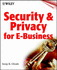 Delivering Security and Privacy for E-Business