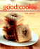 The Good Cookie: Over 250 Delicious Recipes, From Simple to Sublime