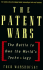 The Patent Wars: the Battle to Own the World's Technology