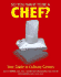 So You Want to Be a Chef?