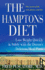 The Hamptons Diet: Lose Weight Quickly and Safely with the Doctor's Delicious Meal Plans