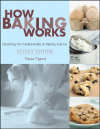 how baking works exploring the fundamentals of baking science