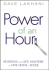 Power of an Hour: Business and Life Mastery in One Hour a Week