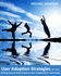 User Adoption Strategies; Shifting Second Wave People to New Collaboration Technology, 2nd Edition