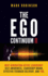 The Ego Continuum II: Next Generation Active Leadership: Self-Awareness, Leadership Brand, Effective Feedback Delivery, and You. (the Shitty Leadership Series)