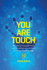 You Are Touch