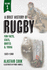 A Brief History of Rugby, Fun Facts, Stats, Quotes & Trivia 1823-1969. Volume I