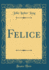 Felice Classic Reprint