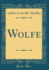 Wolfe (Classic Reprint)