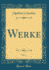 Werke, Vol 1 Classic Reprint