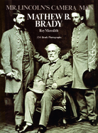 mr lincolns camera man mathew b brady