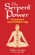 serpent power the secrets of tantric and shaktic yoga
