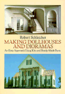 making dollhouses and dioramas an easy approach using kits and ready made p