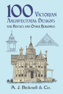 100 victorian architectural designs for houses and other buildings