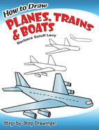 how to draw planes trains and boats step by step drawings