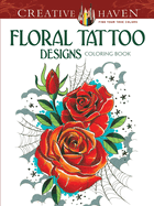 creative haven floral tattoo designs coloring book