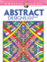 Creative Haven Abstract Designs Coloring Book: Relaxing Illustrations for Adult Colorists (Creative Haven Coloring Books)