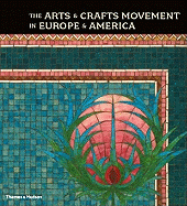 arts and crafts movement in europe and america design for the modern world