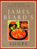 James Beard's Soups (the James Beard Cookbooks)