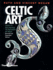 Celtic Art: From Its Beginnings to the Book of Kells (Revised and Expanded Edn)