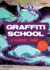 Graffiti School: a Student Guide With Teachers Manual