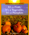 It's a Fruit, It's a Vegetable, It's a Pumpkin (Rookie Read-About Science)