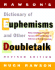 Rawson's Dictionary of Euphemisms and Other Doubletalk: -Revised Edition-Being a Compilation of Linguistic Fig Leaves and Verbal Flou Rishes for Artful