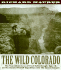 The Wild Colorado: the True Adventures of Fred Dellenbaugh, Age 17, on the Second Powell Expedition Into the Grand Canyon