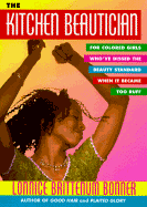 kitchen beautician the for colored girls whove dissed the beauty standard w
