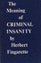 The Meaning of Criminal Insanity