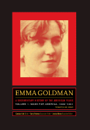 Emma Goldman: a Documentary History of the American Years, Vol. 1: Made for America, 1890-1901