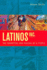Latinos, Inc. : the Marketing and Making of a People