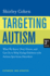 Targeting Autism: What We Know, Don't Know, and Can Do to Help Young Children With Autism Spectrum Disorders