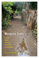 mosquito trails ecology health and the politics of entanglement
