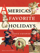 americas favorite holidays candid histories