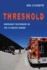 Threshold: Emergency Responders on the Us-Mexico Border (California Series in Public Anthropology)