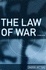 The Law of War (Lse Monographs in International Studies)