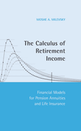 calculus of retirement income financial models for pension annuities and li