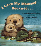 i love my mommy because