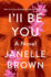 I'Ll Be You: a Novel
