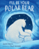 I'Ll Be Your Polar Bear