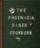 The Phoenicia Diner Cookbook: Dishes and Dispatches from the Catskill Mountains