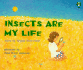 Insects Are My Life (Orchard Paperbacks)