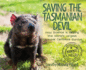 Saving the Tasmanian Devil: How Science is Helping the World's Largest Marsupial Carnivore Survive (Scientists in the Field Series)